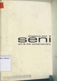 Seni: Singapore 2004 Art & The Contemporary