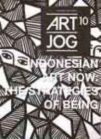 ART|JOG|10
Indonesian Art Now: The Strategies Of Being