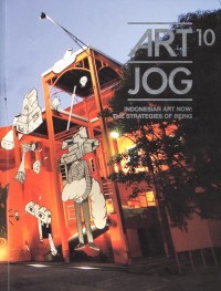 Art Jog 10- Indonesian Art Now: The Strategies Of Being