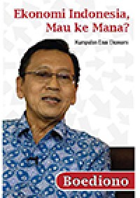 Ekonomi Indonesia Mau ke Mana?: Kumpulan Esai Ekonomi