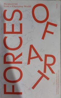 Forces of Art: Perspectives From a Changing World