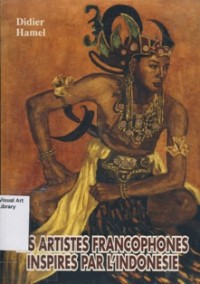 LES ARTISTES FRANCOPHONES INSPIRES PAR L'INDONESIE
