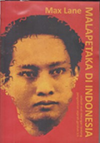 Malapetaka Di Indonesia: Sebuah Esai Renungan Tentang Pengalaman Sejarah Gerakan Kiri