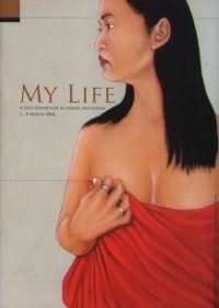 My Life [A solo exhibition by Laksmi Shitaresmi]