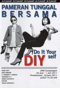 Pameran Tunggal Bersama Do it Your DIY Self