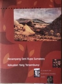 Penampang Seni Rupa Sumatera Kekuatan Yang Tersembunyi