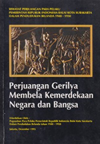 Perjuangan Gerilya Membela Kemerdekaan Negara dan Bangsa
