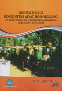 Sistem Religi Komunitas Adat Bonokeling, Di Desa Pekuncen, Kecamatan Jatilawang, Kabupaten Banyuwangi