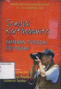 Soedjai Kartasasmita : Pameran Tunggal Fotogarfi