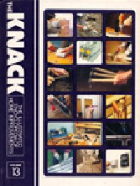 The Knack The Illustrated Encyclopedia Of Home Improvements Vol 13