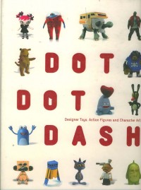 Dot Dot Dash, Designer Toys, Action Figures and Character Art