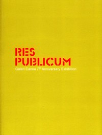 RES PUBLICUM - GALERI CANNA 7th Anniversary Exhibition
