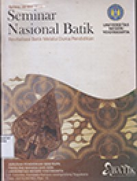 Seminar Nasional Batik: Revitalisasi Batik Melalui Dunia Pendidikan